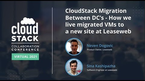 CloudStack Migration Between DC’s   How we live migrated VMs to a new site at Leaseweb - CCC 2021