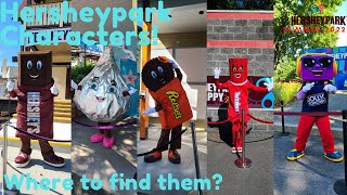 Hersheypark Characters! Where to find them? Summer 2022!