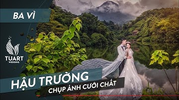 TuArt - Video chụp ảnh cưới | Hậu trường chụp ảnh cưới Concept Tiên Cảnh Ba Vì
