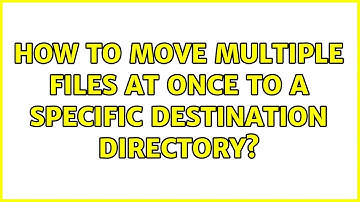 Ubuntu: How to move multiple files at once to a specific destination directory?