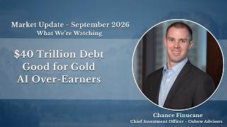 Chance Finucane - Oxbow Advisors - Market Update - What We’re Watching - September 2026