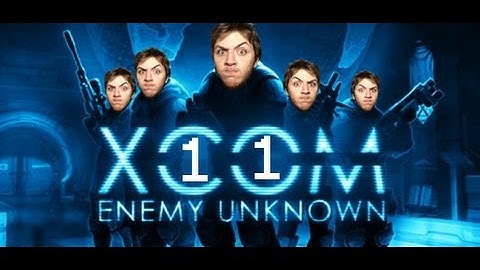 Video Games With Alex - XCOM: Enemy Unknown - Part 11