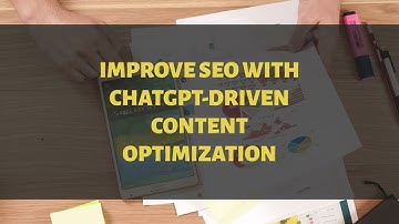 Using ChatGPT and AI-Driven Content Optimization To Improve SEO