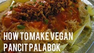 Vegan Filipino: How to make Vegan Pancit Palabok