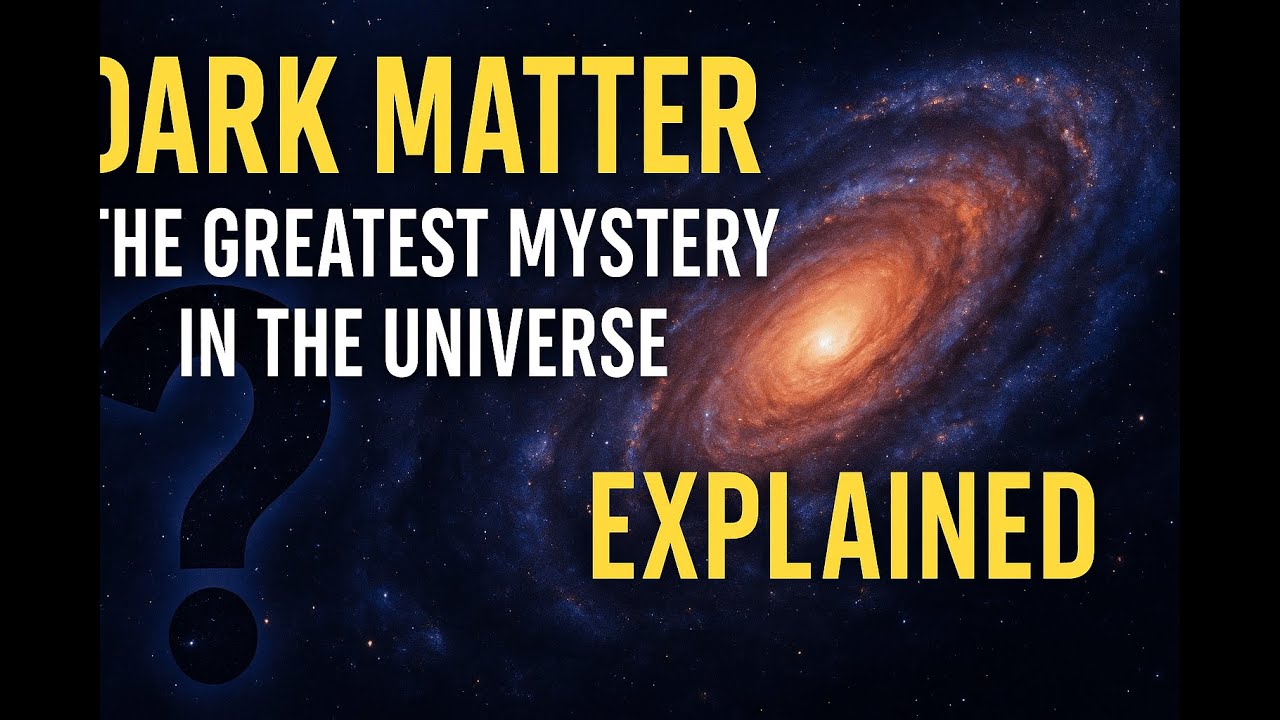 Dark Matter: The Greatest Mystery in the Universe Explained - YouTube