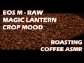 Crop Mood EOS M Magic Lantern - Roasting Coffee