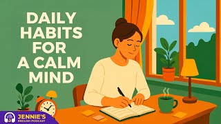 Simple Daily Habits to Calm Your Mind | English & Chill with Jennie | English Podcast screenshot 5
