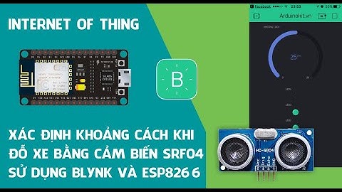 Xác định khoảng cách khi đỗ xe bằng cảm biến HC-SRF04 sử dụng ESP8266 và App Blynk