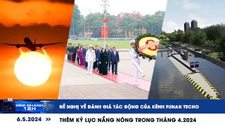 XEM NHANH 12H ngày 6\/5: Đề nghị về dự án kênh Funan Techo | Thêm kỷ lục nắng nóng trong tháng 4\/2024