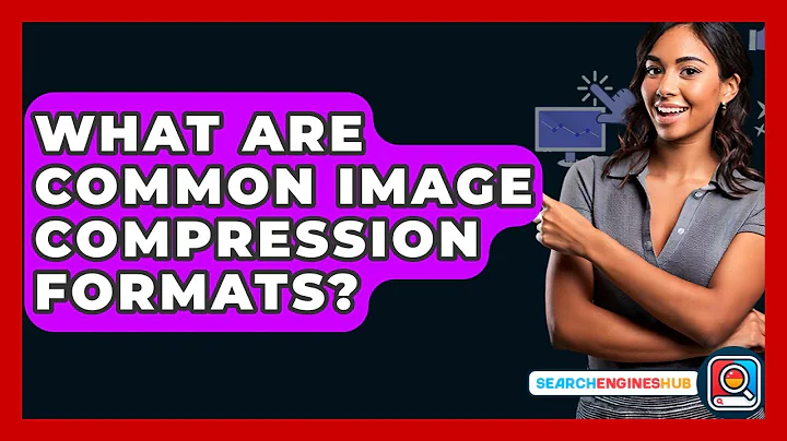 What Are Common Image Compression Formats? - SearchEnginesHub.com
