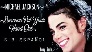 Video thumbnail of "Michael Jackson~Someone Put Your Hand Out_sub.español"