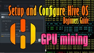 How to Install, Setup and Configure Hive OS for Mining || GPU mining || Beginners setup