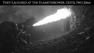 How Flamethrowers Terrified Japanese Soldiers on Iwo Jima
