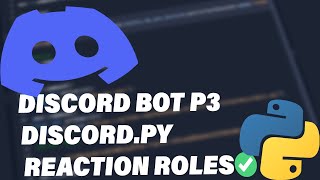 Discord Bot Tutorial P3 (Reaction Roles ) [Discord.py]