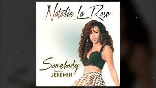 Natalie La Rose   Somebody Audio ft  Jeremih