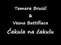 Tamara Brusić & Vesna Battifiaca - Ćakula na ćakulu