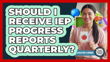 Should I Receive IEP Progress Reports Quarterly?