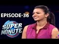 Super Minute Episode 36 - Shruthi Hariharan & Sreeshanth