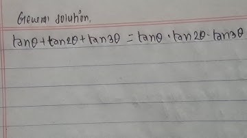 tan theta + tan 2theta + tan 3theta = tan theta tan2theta tan3theta. find the general solution