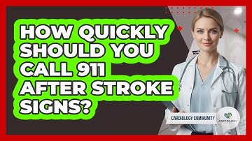 How Quickly Should You Call 911 After Stroke Signs?