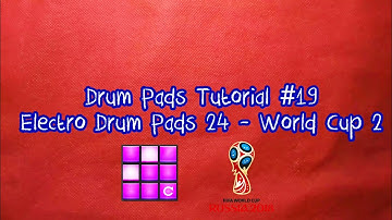 Drum Pads Tutorial #19: Electro Drum Pads 24 - World Cup 2