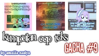kumpulan ccp teks gacha || part 9