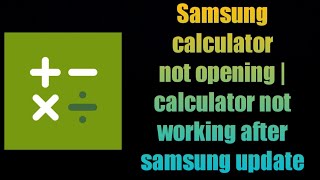 Samsung calculator not opening | calculator not working after samsung update screenshot 2