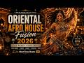 Oriental Afro House Fusion 2026 🔥 Deep Arabic Dance Music NextTone Beats AH
