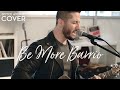 Be More Barrio - Sheppard (Boyce Avenue cover) on Spotify & Apple