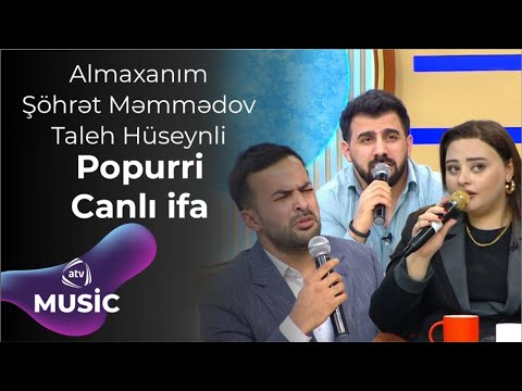 Almaxanım & Şöhrət Məmmədov & Taleh Hüseynli - Popurri Canlı ifa