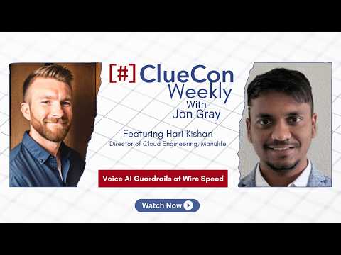 ClueCon Weekly — Voice AI Guardrails at Wire Speed