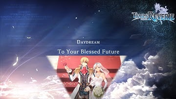Trails into Reverie – Daydream [To Your Blessed Future]
