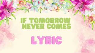 Ronan Keating - If Tomorrow Never Comes (LYRIC)