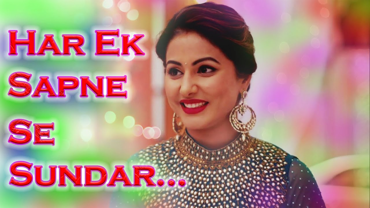 Har Ek Sapne Se Sunder | Akshara song | Ye Rishta Kya Kahlata Hai | Serial song | Hina Khan