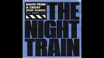 David Penn, Crusy ft Kadoc - The Night Train (Extended Mix)