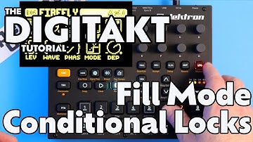 Fill Mode w/ Conditional Locks - Digitakt Tutorial - Part 11
