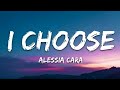 Alessia Cara   I Choose Lyrics