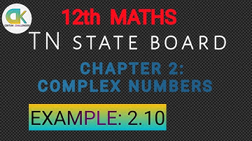 12th Maths Chapter 2 Complex Numbers Example 2.10