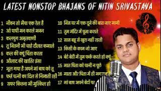 Latest Nonstop Bhajans | Nitin Srivastava | Nonstop Satsangi Bhajans | Nonstop Nirgun Bhajans