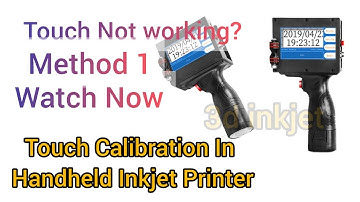 Touch Calibration Not working? In Handheld Inkjet Expiry date printing Machine , in English Language