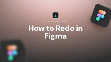 Figma Redo Tutorial: How to Restore Undone Actions Quickly