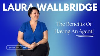 20: The Benefits Of Having An Agent with Laura Wallbridge