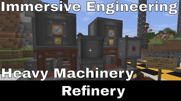 Minecraft | Immersive Engineering | Heavy Machinery Part 7 | How to build the Refinery