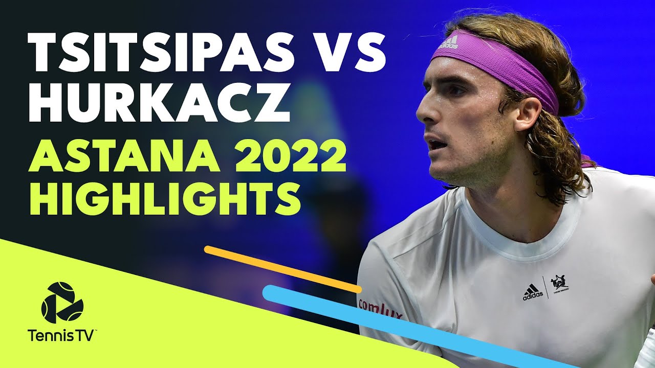 Stefanos Tsitsipas vs Hubert Hurkacz Highlights Astana 2022 Quarter-Final 