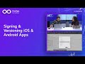 Signing & Versioning iOS & Android Apps | DevOps for Mobile