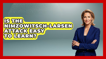 Is The Nimzowitsch-Larsen Attack Easy To Learn? - The Chess Codex