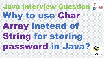 Which Java data type would you choose for storing sensitive information, like passwords, and Why?
