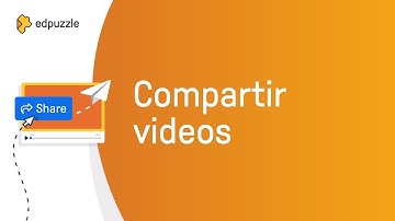 Compartir vídeos | Edpuzzle