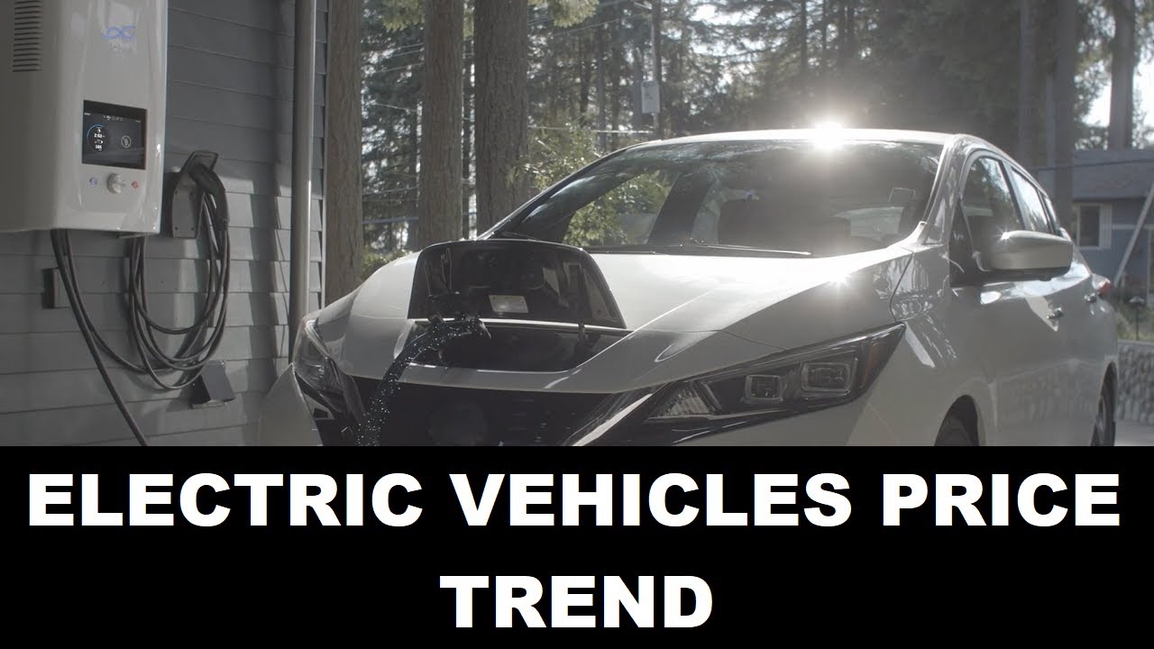 Electric Vehicles Price Trends YouTube