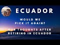 Ecuador - Would we pick Ecuador again? Our thoughts after retiring in Ecuador.